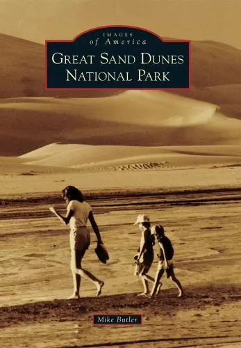 Great Sand Dunes National Park, Colorado, Images of America, Paperback