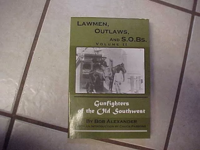 Great Book-Lawmen, Outlaws, and S.O.Bs.-Gunfighters of the Old Southwest-signed