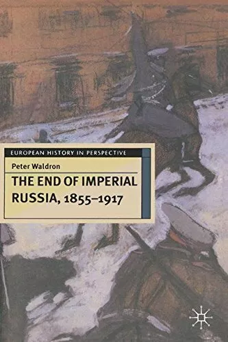 The End of Imperial Russia, 1855-1917 (European H... by Waldron, Peter Paperback