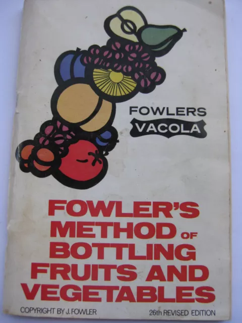 Fowlers Vacola Method of Bottling Fruits & Vegetables 26th ed Preserving  Book