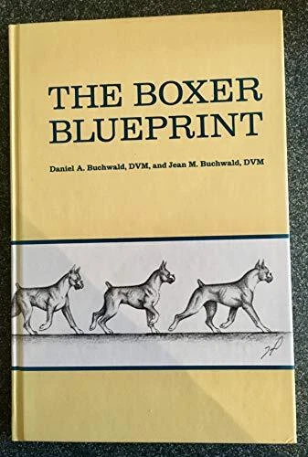 THE BOXER BLUEPRINT By Daniel A. Buchwald & Jean M. Buckwald - Hardcover