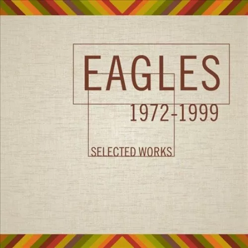 EAGLES-SELECTED WORKD 1972-1999 by Eagles