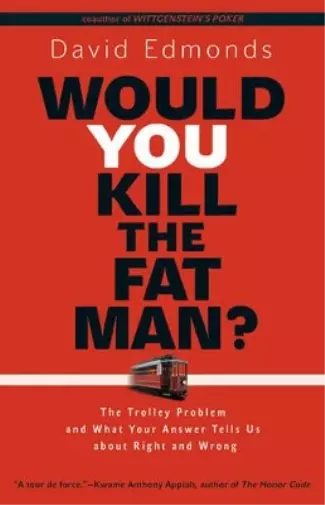 David Edmonds Would You Kill the Fat Man? (Poche)