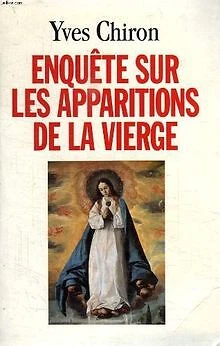 Enquete sur les apparitions de la vierge de CHIRON YVES | Livre | état bon