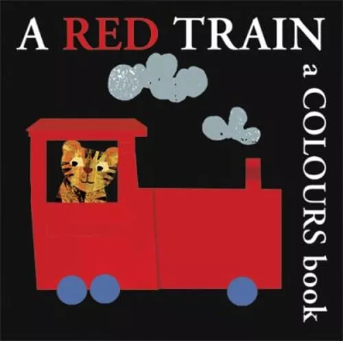 A Red Train : A Colours Book Hardcover Britta Teckentrup