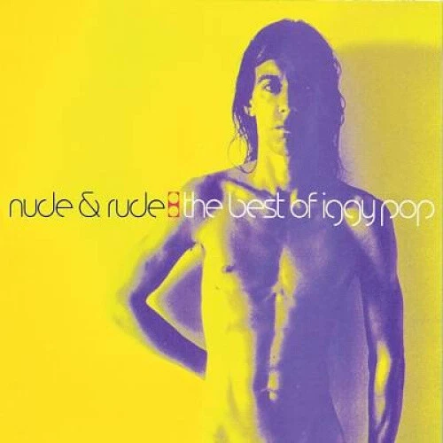 Nude & Rude: Best of Iggy Pop by Iggy Pop