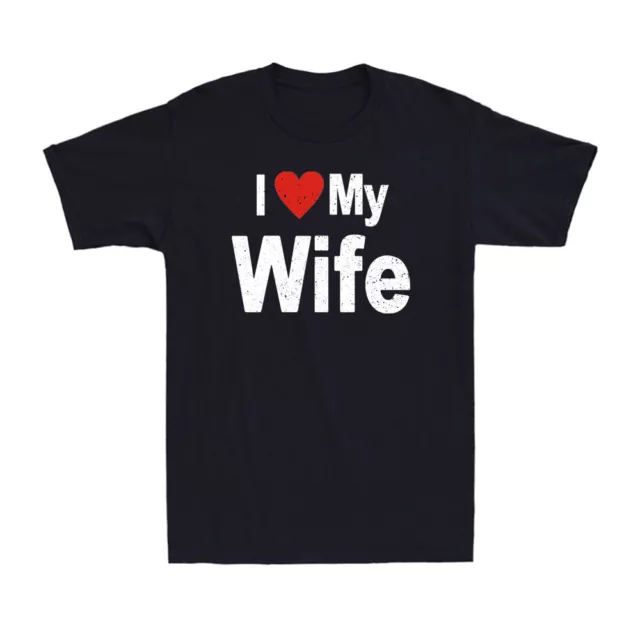 I Love My Wife T-Shirt Gift For Husband Shirt Father's Day Gift Men's T-Shirt