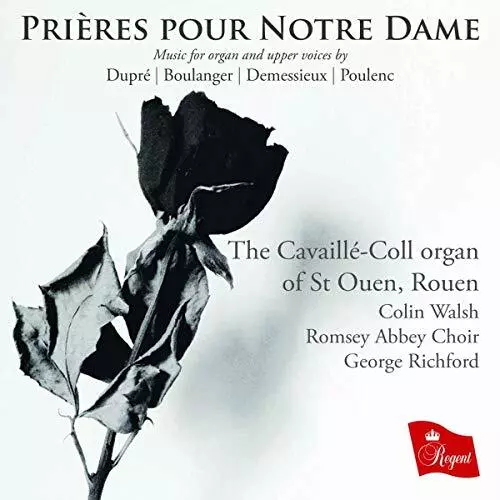 REGCD538 George Richford Prieres Pour Notre Dame: Music For Organ and Upper