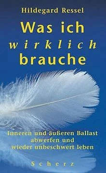 Was ich wirklich brauche von Ressel, Hildegard | Buch | Zustand sehr gut