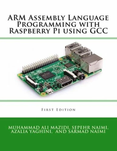 ARM ASSEMBLY LANGUAGE Programming with Raspberry Pi using GCC, Naimi ...