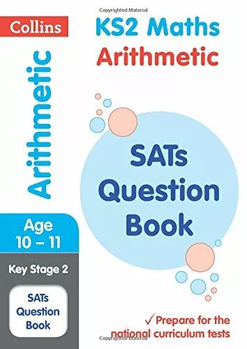 KS2 Maths Arithmetic SATs Question Book (Collins KS2 SATs Revision and Practice