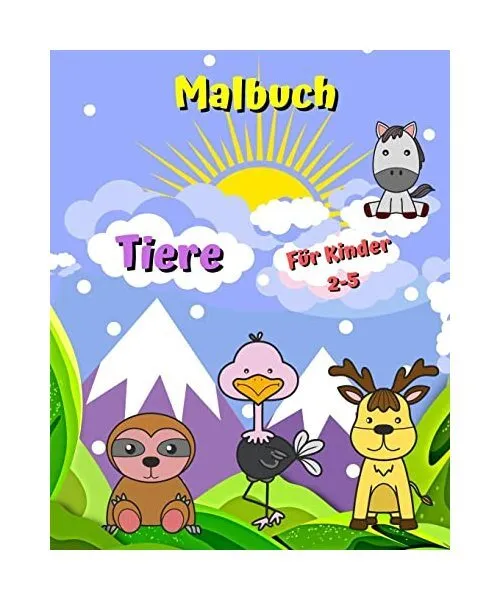 Malbuch Tiere für kinder 2-5: Süße Tiere, große, einfache Ausmalbilder mit d