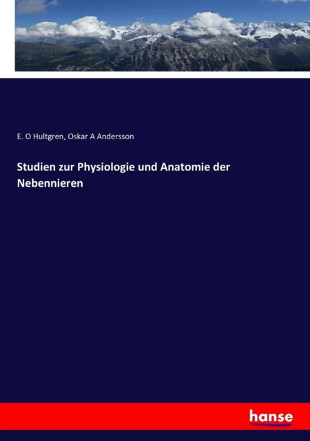 Studien zur Physiologie und Anatomie der Nebennieren E. O Hultgren (u. a.) Buch