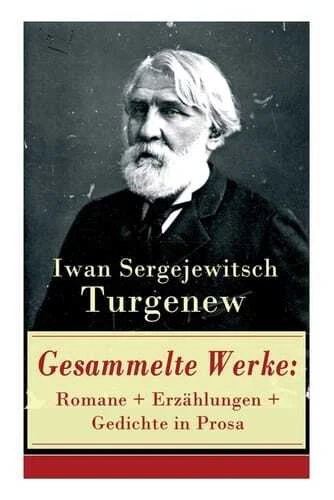 Gesammelte Werke Romane Erzahlungen Gedichte In Prosa Vater Und Sohne Aufzeic YD
