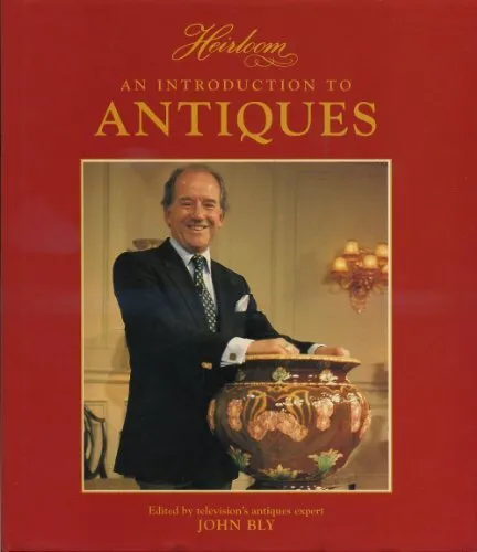 An Introduction to Antiques By  John Bly