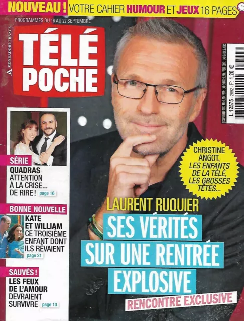 TELE POCHE n°2692 16/09/2017 Laurent Ruquier/ Quadras/ Kate & William/Engrenages