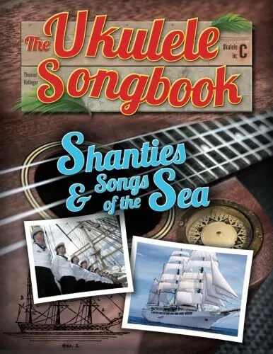 The Ukulele Songbook: Shanties & So..., Balinger, Thoma