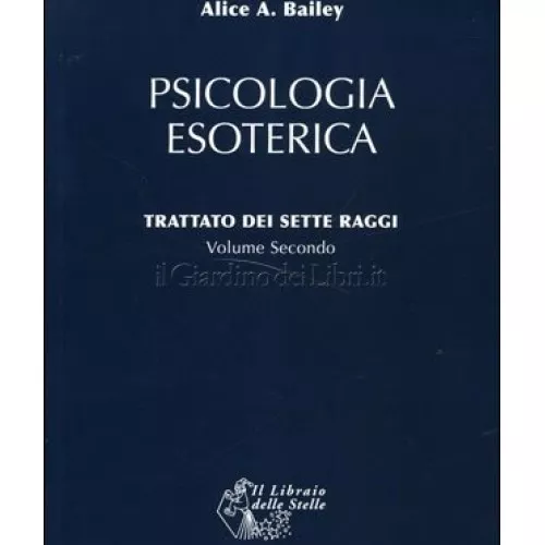 Libro Psicologia Esoterica Vol.2 Trattato 7 Raggi - Alice A. Bailey