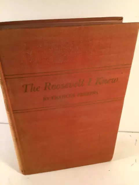 The Roosevelt I Knew by Frances Perkins (1946, Hardcover)