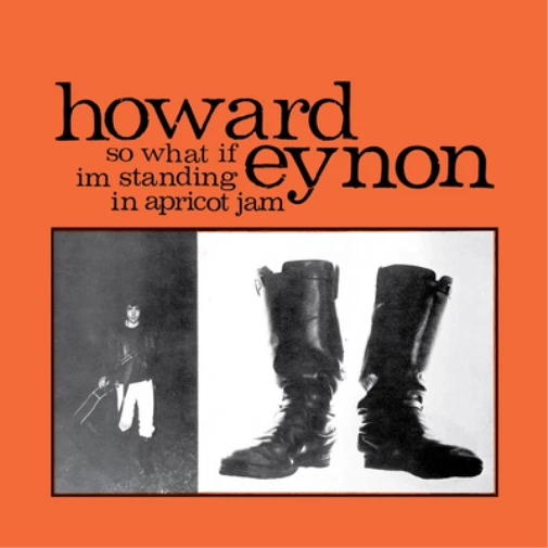 Howard Eynon So What If I'm Standing in Apricot Jam (CD) Album