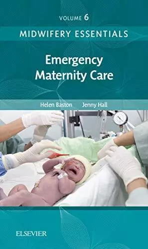 Midwifery Essentials: Emergency Maternity Care: Volume 6, 1e,Hel