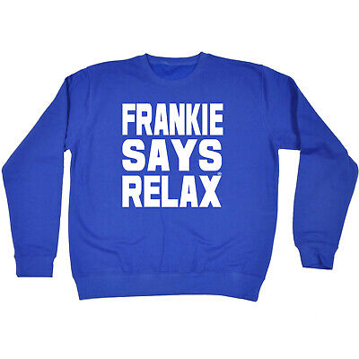 Frankie Says Relax Solid White  Mens Novelty Funny Sweatshirts Jumper Sweatshirt