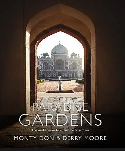 Paradise Gardens  The world s most beautiful Islamic gardens