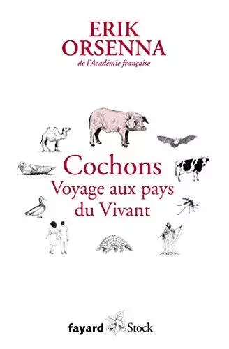 Cochons. Voyage aux pays du Vivant: Petit précis de mondiali... by Orsenna, Erik