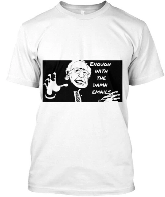 Enough with the Damn Emails Tee T-shirt