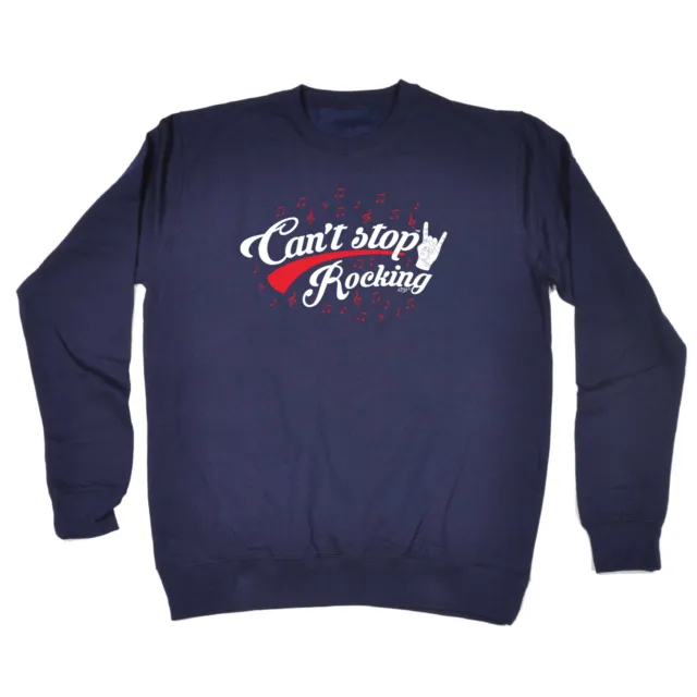 Cant Stop Rocking Music - Mens Novelty Funny Top Sweatshirts Jumper Sweatshirt