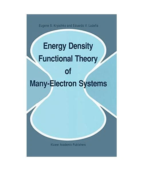ENERGY DENSITY FUNCTIONAL Theory of Many-Electron Systems, Eduardo V ...