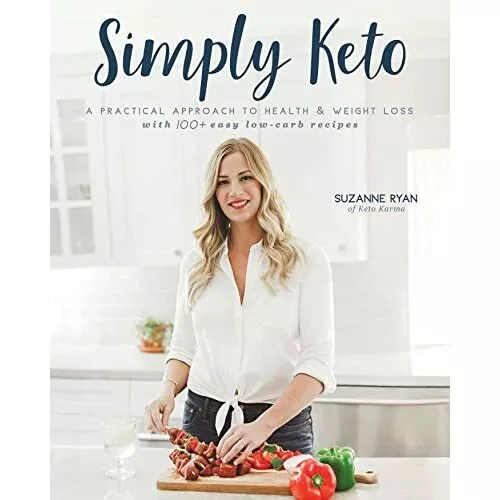 Simply Keto: A Practical Approach to Health & Weight Lo - Paperback NEW Ryan, Su