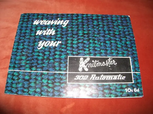 WEAVING WITH YOUR KNITMASTER 302 AUTOMATIC. circa 1960s ILLUSTRATED BROCHURE