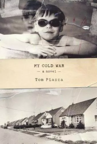 ^^NEW^^MY COLD WAR  by Tom Piazza