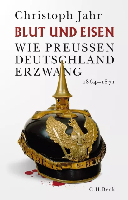 Blut und Eisen | Christoph Jahr | Wie Preußen Deutschland erzwang | Buch | 2020