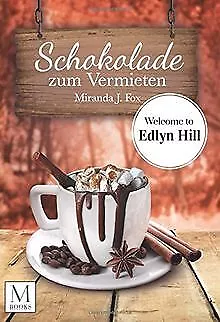 Schokolade zum Vermieten: Welcome To Edlyn Hill: We... | Buch | Zustand sehr gut