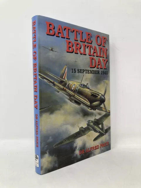 Battle of Britain Day 15 September 1940 by Alfred Price First 1st Ed LN HC 1990