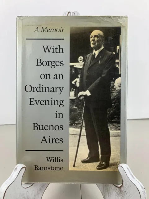 With Borges on an Ordinary Evening in Buenos Aires: A Memoir by Willis Barnstone