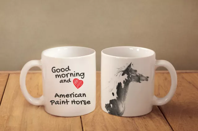 American Paint Horse - ceramic cup, mug "Good morning and love ", CA