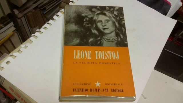 Leone Tolstoj ,La Felicita Domestica,1943, Bompiani 2a ed, 27f22 Leone Tolstoj ,La Felicita Domestica,1943, Bompiani 2a ed, 27f22