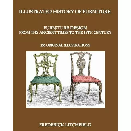 Illustrated History of Furniture: Furniture Design from - Paperback NEW Frederic