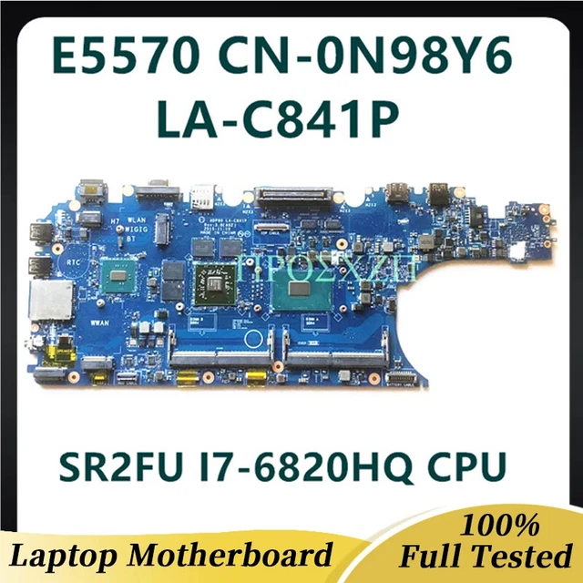 Mainboard DELL E5570  ADP80 LA-C841P CN-0N98Y6 0N98Y6 N98Y6 W SR2FU I7-6820HQ
