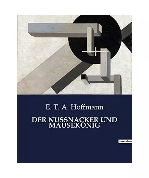 DER NUSSNACKER UND MAUSEKÖNIG, Hoffmann, E. T. A.