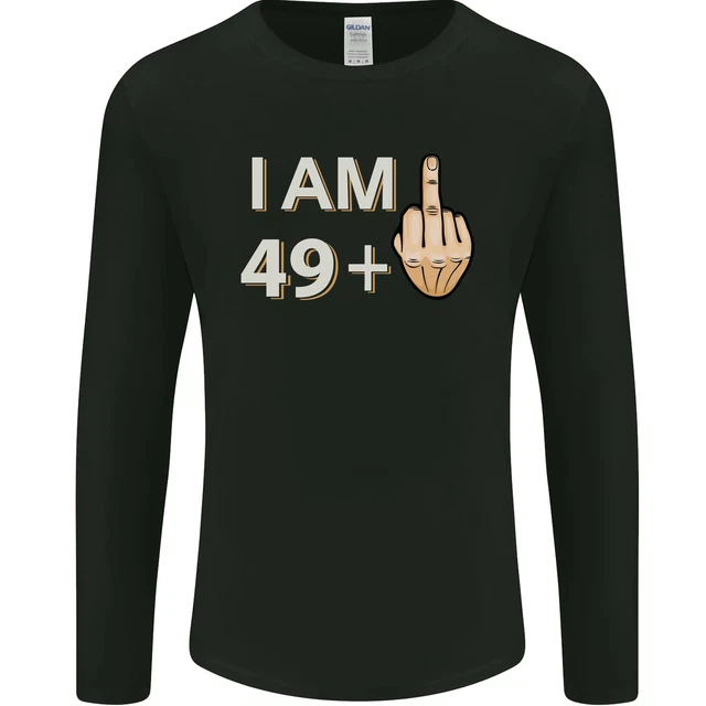 50th-birthday-funny-offensive-50-year-old-mens-long-sleeve-t-shirt-13