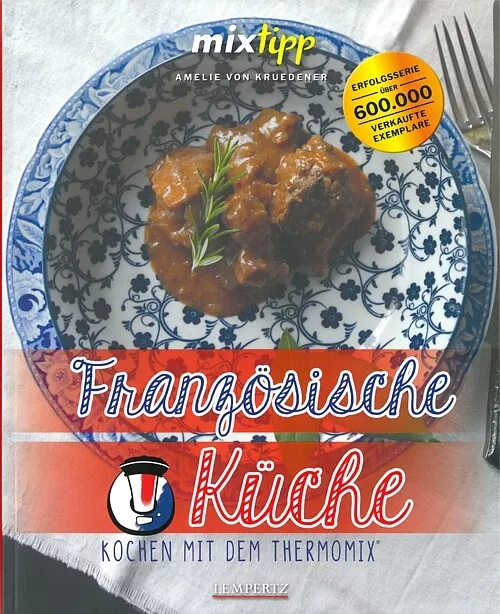 TM5, TM6 & TM31 Französische Küche, kochen mit dem Thermomix® Kochbuch/Handbuch