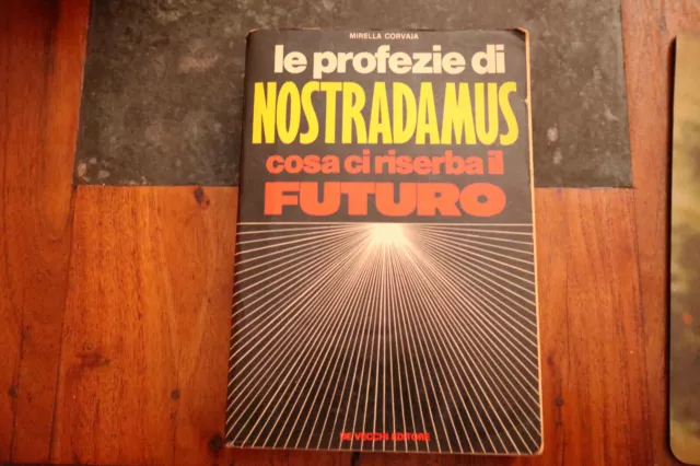 LE PROFEZIE DI NOSTRADAMUS COSA CI RISERBA IL FUTURO Corvaja ed. De Vecch