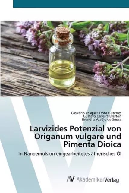 Larvizides Potenzial von Origanum vulgare und Pimenta Dioica by Cassiano Vasques