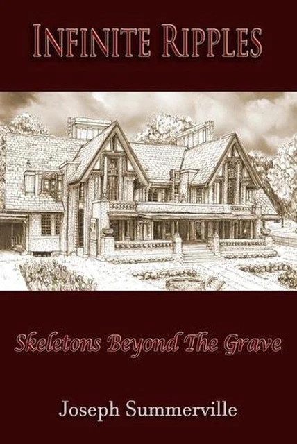 INFINITE RIPPLES: SKELETONS Beyond The Grave par Joseph Summerville ...