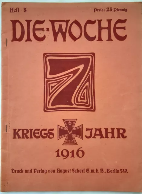 "Die Woche" Illustrierte Zeitschrift 1. Weltkrieg Heft 8 /1916 /Verlag A.Scherl