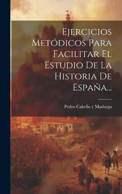 EJERCICIOS METDICOS PARA Facilitar El Estudio De La Historia De Espaa ...